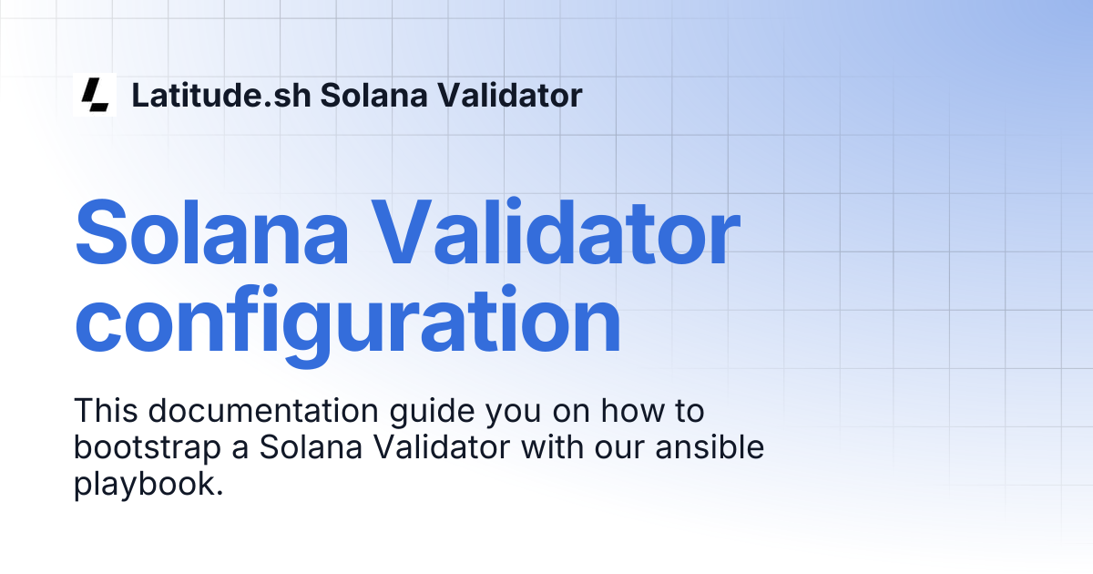 Solana Validator configuration | Latitude.sh Solana Validator